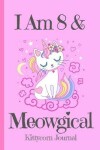 Book cover for Kittycorn Journal I Am 8 & Meowgical
