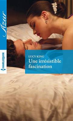 Book cover for Une Irresistible Fascination