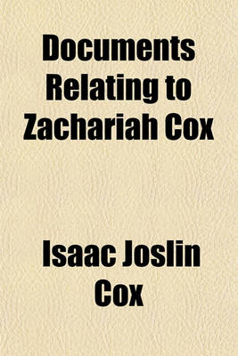 Book cover for Documents Relating to Zachariah Cox