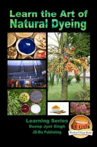 Cover of Learn the Art of Natural Dyeing