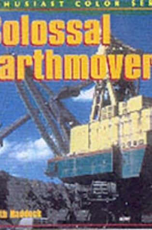 Cover of Colossal Earthmovers