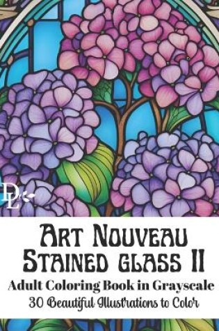 Cover of Art Nouveau Stained Glass II - Grayscale Adult Coloring Book