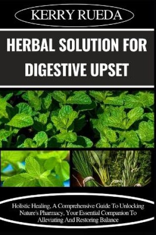 Cover of Herbal Solution for Digestive Upset