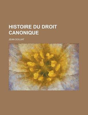 Book cover for Histoire Du Droit Canonique