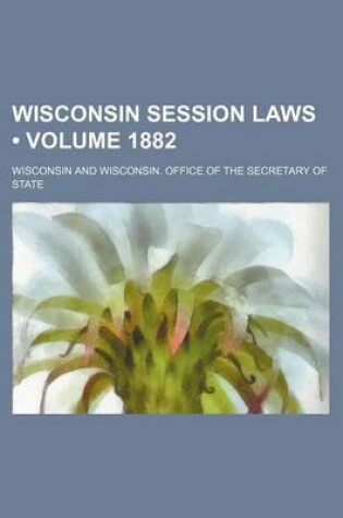 Cover of Wisconsin Session Laws (Volume 1882)