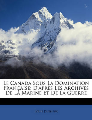 Book cover for Le Canada Sous La Domination Franaise