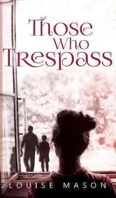 Book cover for Those Who Trespass