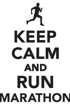 Book cover for Keep Calm Run Marathon Workbook of Affirmations Keep Calm Run Marathon Workbook of Affirmations