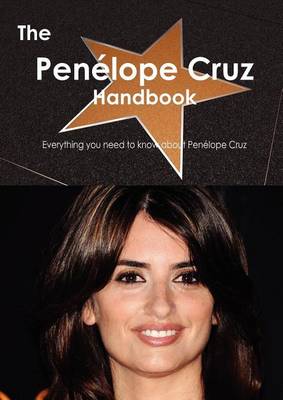 Book cover for The Pen Lope Cruz Handbook - Everything You Need to Know about Pen Lope Cruz