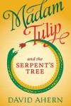 Book cover for Madam Tulip and the Serpent's Tree