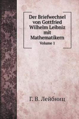 Cover of Der Briefwechsel von Gottfried Wilhelm Leibniz mit Mathematikern