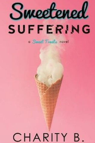 Cover of Sweetened Suffering