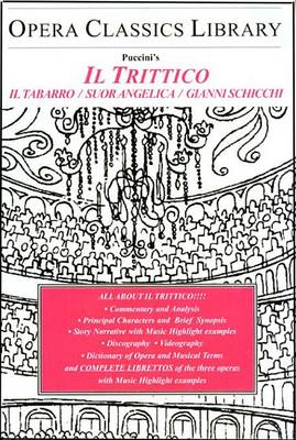 Book cover for Puccini's Il Trittico (Il Tabarro, Suor Angelica, Gianni Schicchi): Opera Classics Library Series