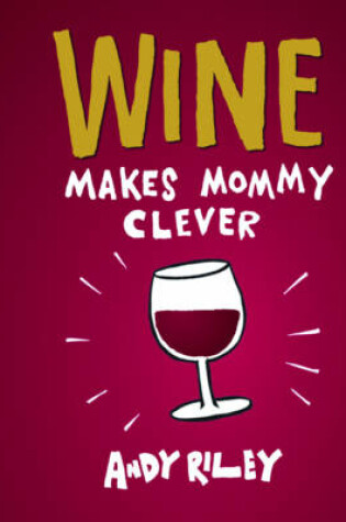 Cover of Wine Makes Mommy Clever