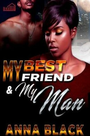 Cover of My Best Friend and My Man