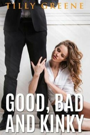 Cover of Good, Bad and Kinky