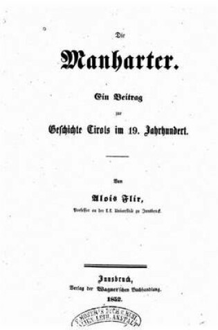 Cover of Die Manharter, ein beitrag zur geschichte Tirols im 19. jahrhundert