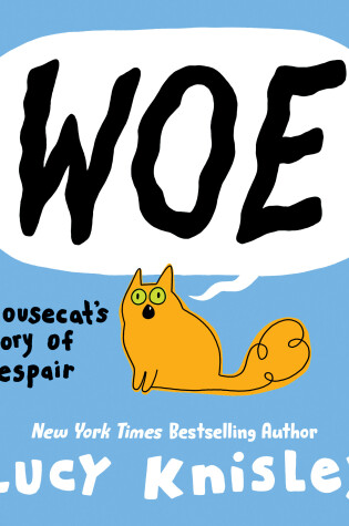 Cover of Woe: A Housecat's Story of Despair