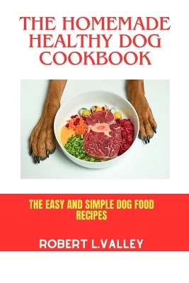 Book cover for The Homemade Healthy Dog Cookbook