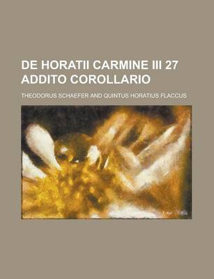 Book cover for de Horatii Carmine III 27 Addito Corollario