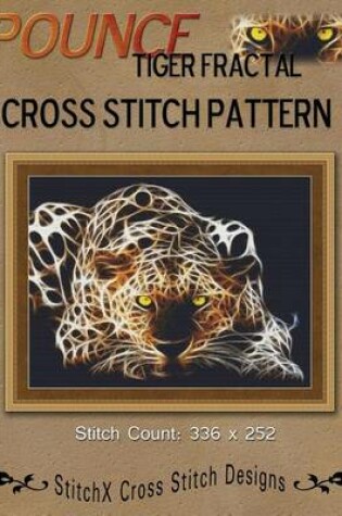 Cover of Pounce Tiger Fractal Cross Stitch Pattern