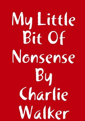 Book cover for My Little Bit Of Nonsense