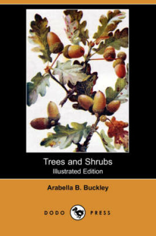 Cover of Trees and Shrubs (Illustrated Edition) (Dodo Press)