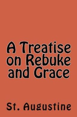 Cover of A Treatise on Rebuke and Grace