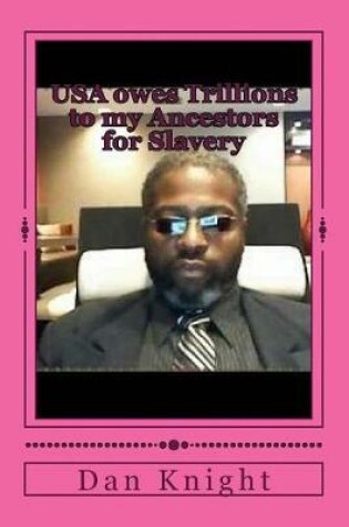 Cover of USA Owes Trillions to My Ancestors for Slavery