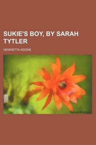 Cover of Sukie's Boy, by Sarah Tytler