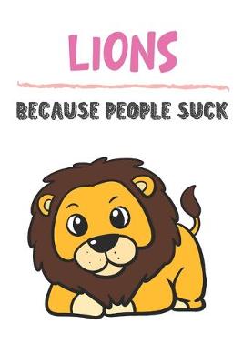 Book cover for Lions Because People Suck