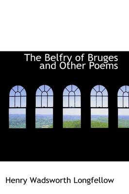 Book cover for The Belfry of Bruges and Other Poems