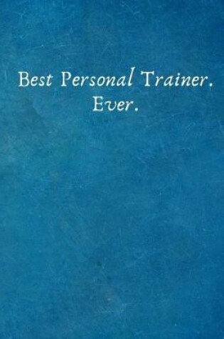 Cover of Best Personal Trainer. Ever.