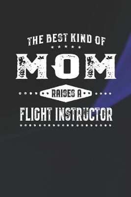 Book cover for The Best Kind Of Mom Raises A Flight Instructor