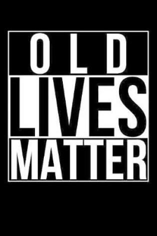 Cover of Old Lives Matter