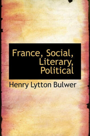 Cover of France, Social, Literary, Political