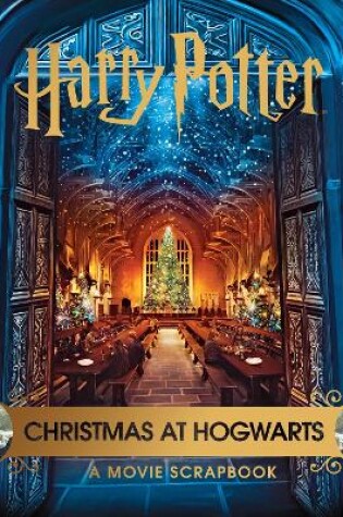 Cover of Harry Potter – Christmas at Hogwarts: A Movie Scrapbook