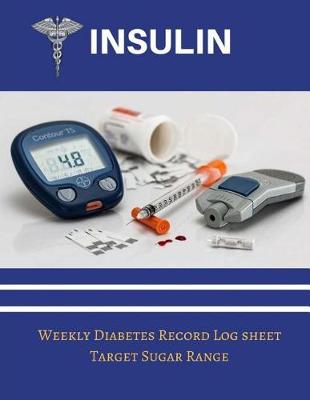 Book cover for Insulin Weekly Diabetic Record Log Sheet