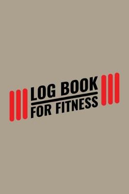 Book cover for Log book for fitness