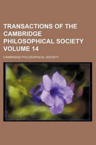 Cover of Transactions of the Cambridge Philosophical Society Volume 14