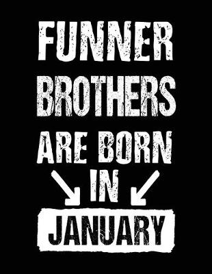 Book cover for Funner Brothers Are Born In January