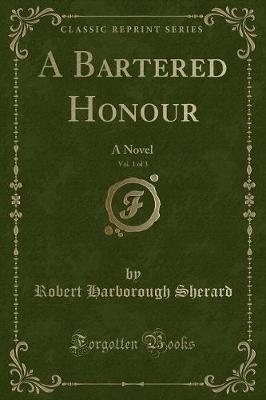 Book cover for A Bartered Honour, Vol. 1 of 3