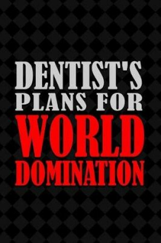 Cover of Dentist's Plans for World Domination