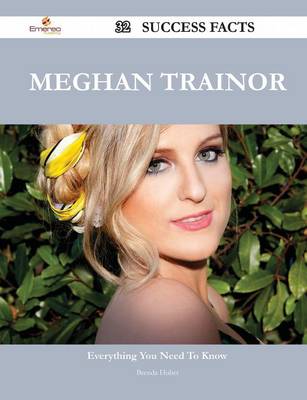 Book cover for Meghan Trainor 32 Success Facts - Everything you need to know about Meghan Trainor