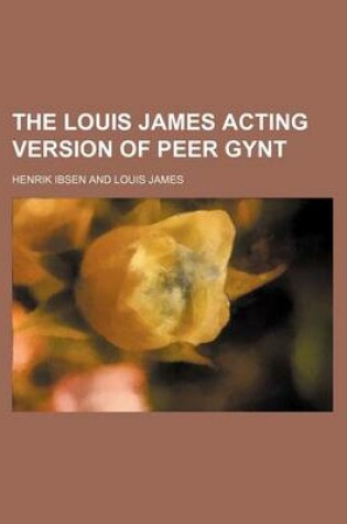 Cover of The Louis James Acting Version of Peer Gynt