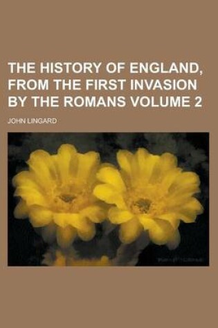 Cover of The History of England, from the First Invasion by the Romans Volume 2