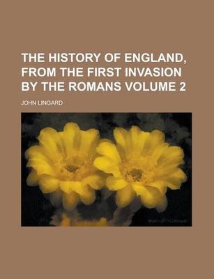 Book cover for The History of England, from the First Invasion by the Romans Volume 2