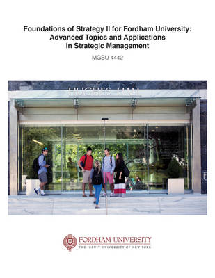 Book cover for Foundations of Strategy II: Advanced Topics and Applications in Strategic Management for Fordham