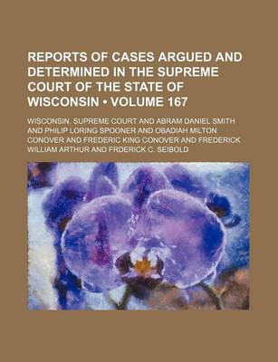 Book cover for Wisconsin Reports; Cases Determined in the Supreme Court of Wisconsin Volume 167