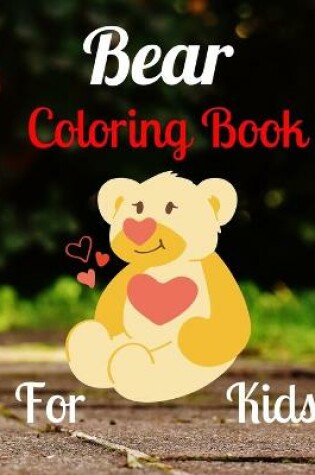 Cover of Bear Coloring Book For Kids